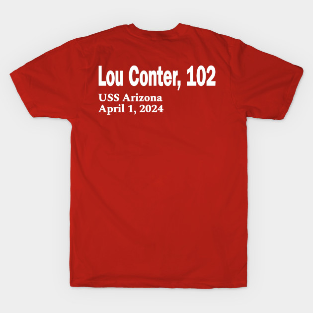 Lou Conter, 102 - USS Arizona April 1, 2024 - White - Front by SubversiveWare